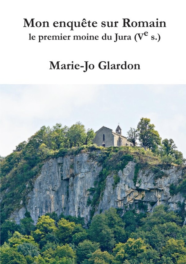 Mon enquête sur Romain, le premier moine du Jura (Ve s.)
