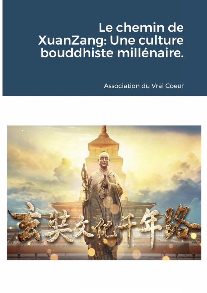 Le chemin de XuanZang: Une culture bouddhiste millénaire.