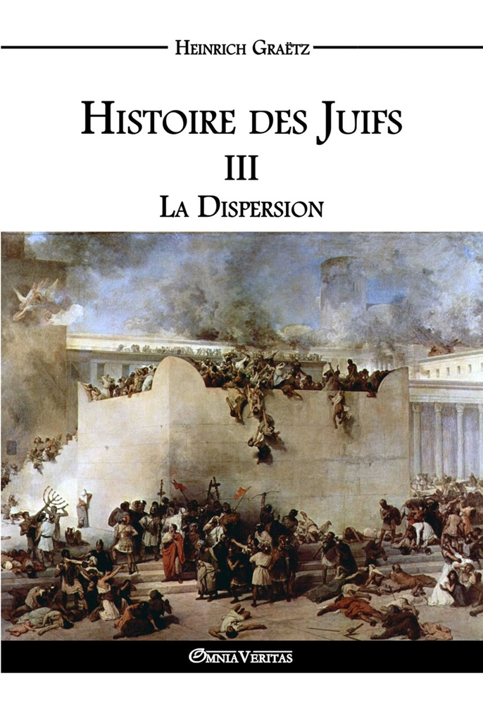 [9781911417316] Histoire des Juifs - III - La dispersion