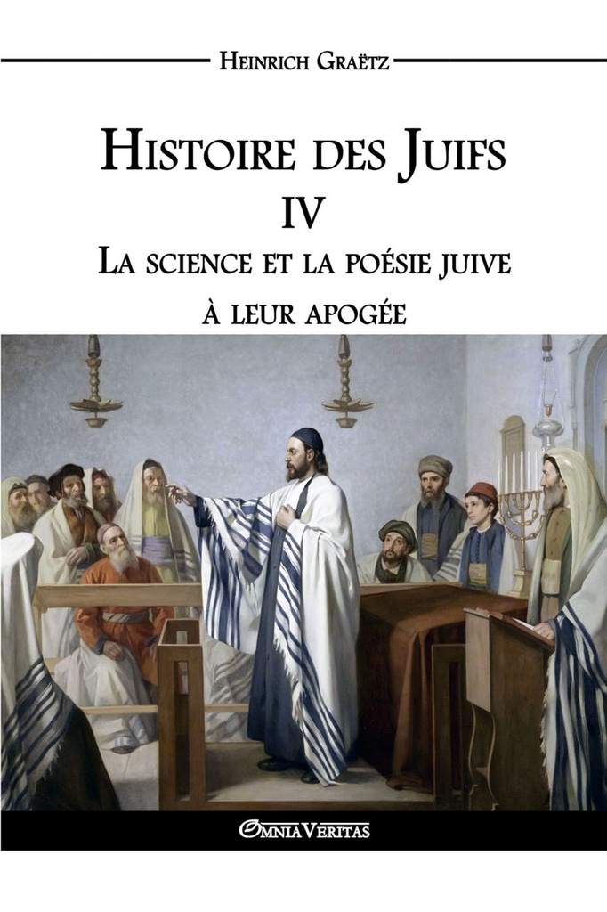 Histoire des Juifs  IV - La science et la poésie juive à leur apogée