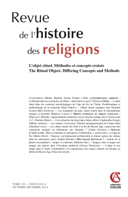 Revue de l'histoire des religions - Tome 231 (4/2014) L'objet rituel. Concepts et méthodes croisés