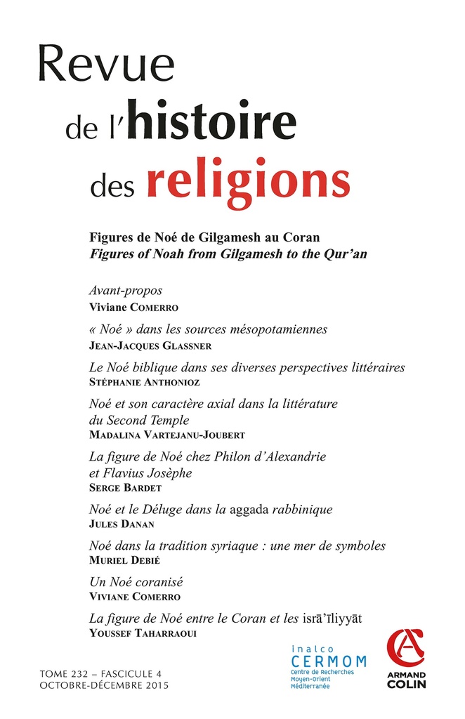Revue de l'histoire des religions - Tome 232 (4/2015) Figures de Noé de Gilgamesh au Coran