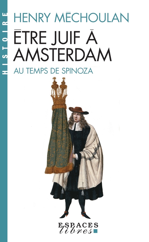 [9782226055446] Être juif à Amsterdam au temps de Spinoza (Espaces Libres - Histoire)