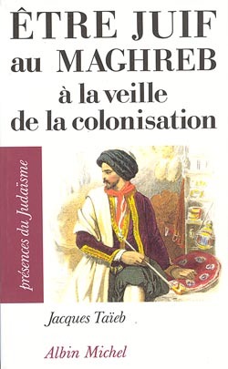 [9782226068026] Être juif au Maghreb à la veille de la colonisation