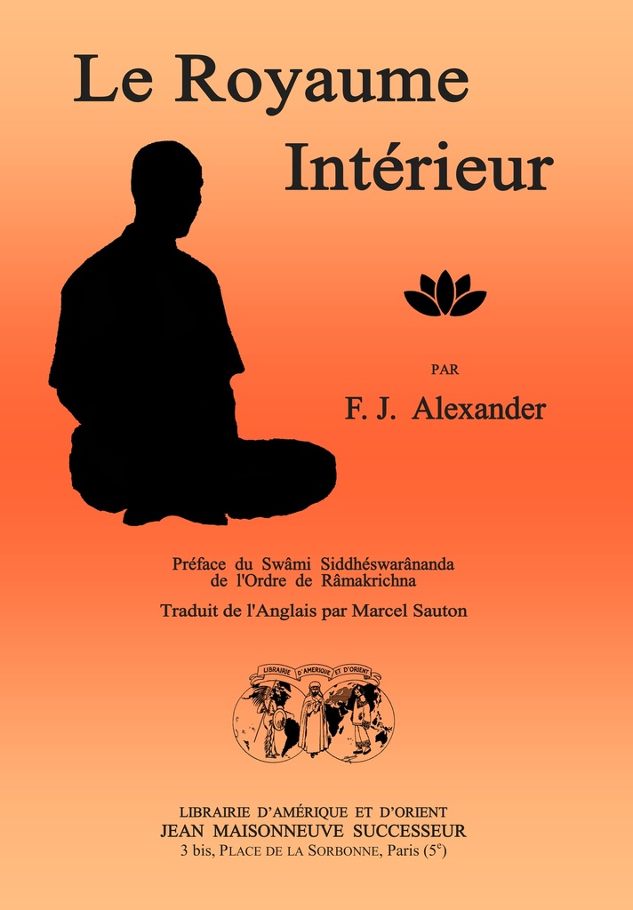 Le royaume intérieur. Préface du Swâmi Siddheswarânanda de l'ordre de Râmakrishna