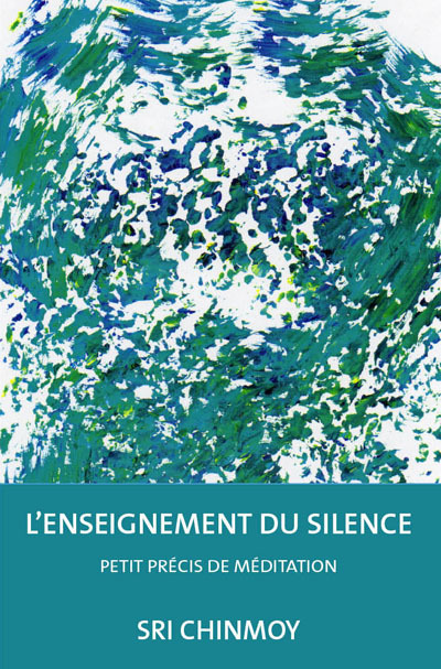 L'ENSEIGNEMENT DU SILENCE. PETIT PRECIS DE MEDITATION