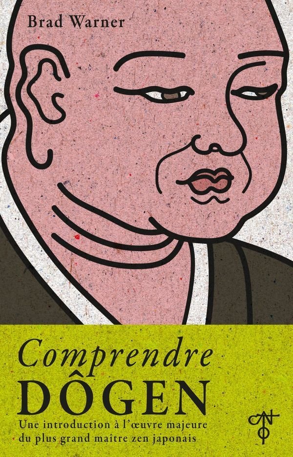 Comprendre Dôgen - une introduction à l'oeuvre majeure du plus grand maître zen japonais