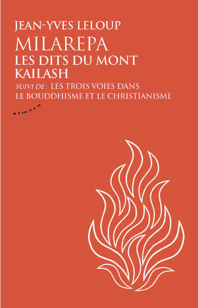 [9782351184325] Milarepa, les dits du mont Kailash - Suivi de Les trois voies dans le bouddhisme et le christianism