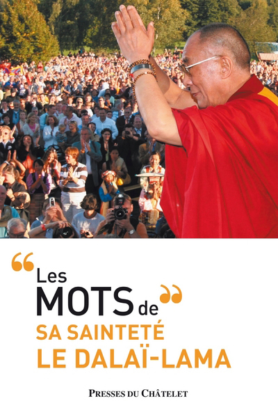 Les mots de sa sainteté le Dalaï-lama