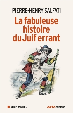 [9782226467713] La Fabuleuse Histoire du juif errant