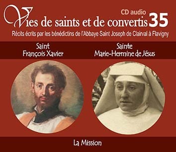 5 vies de saints ou de convertis T35 -- saint François-Xavier et bienheureuse Hermine de Jésus - la mission - CD335
