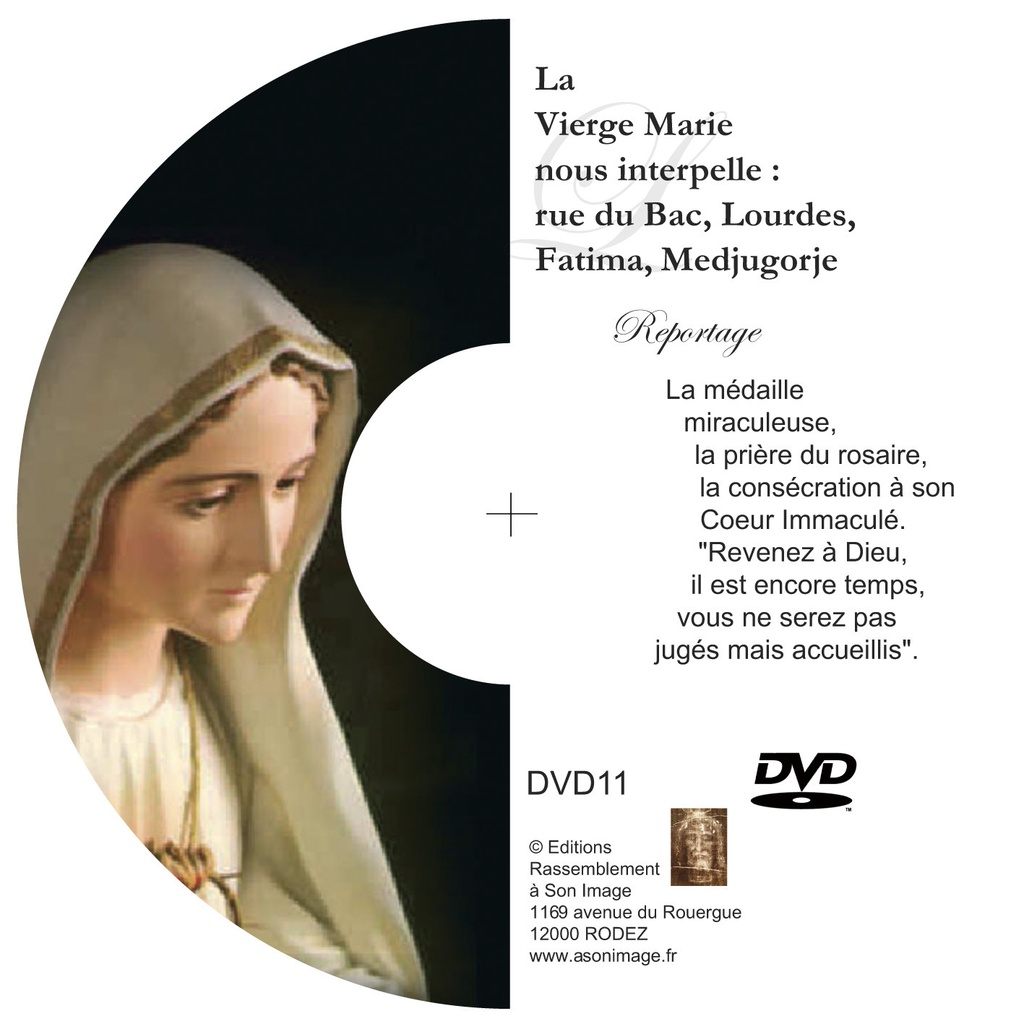 La vierge Marie nous interpelle : rue du Bac, Lourdes, Fatima, Medjugorje - DVD reportage - DVD11
