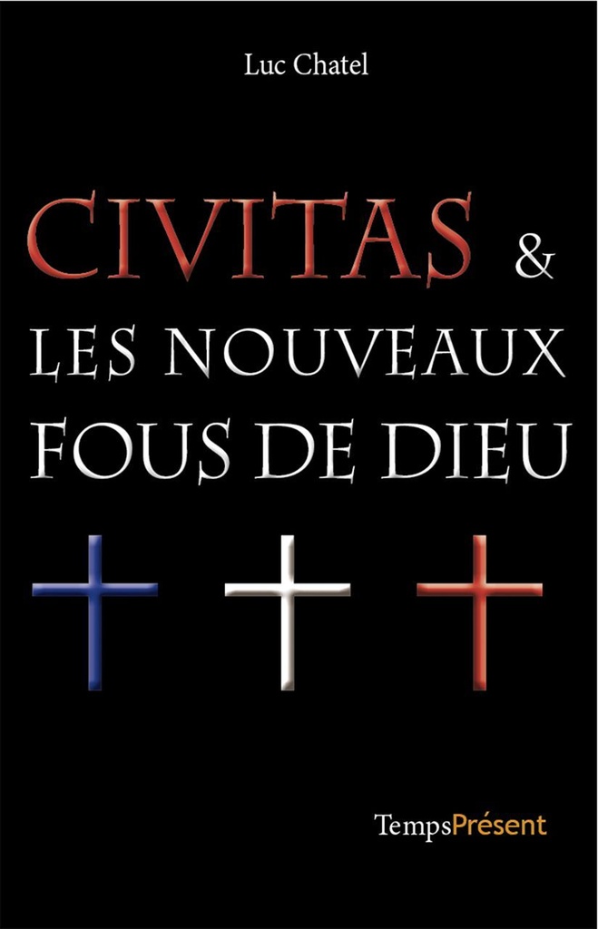 [9782916842172] Civitas & les nouveaux fous de Dieu