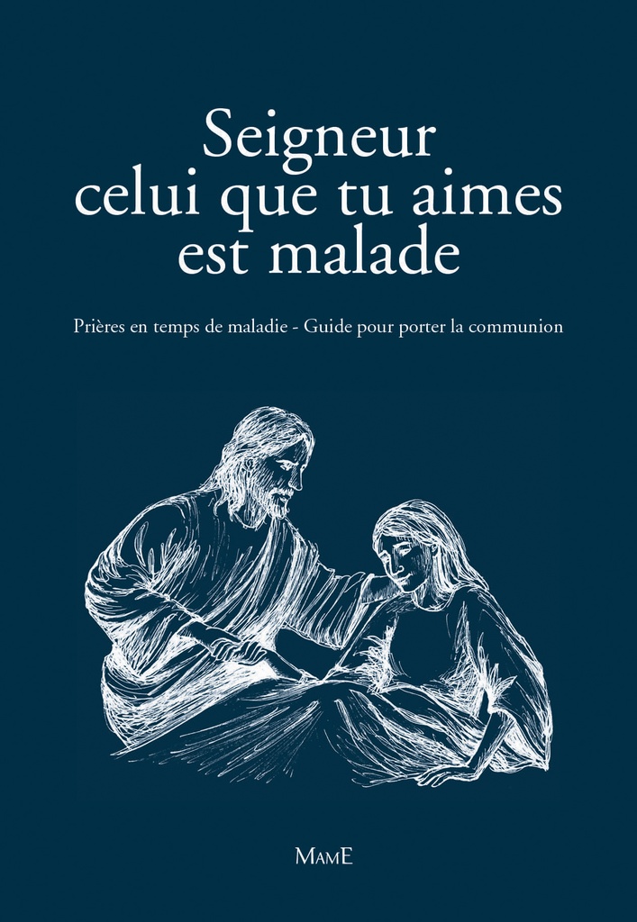 Seigneur celui que tu aimes est malade - nlle couv