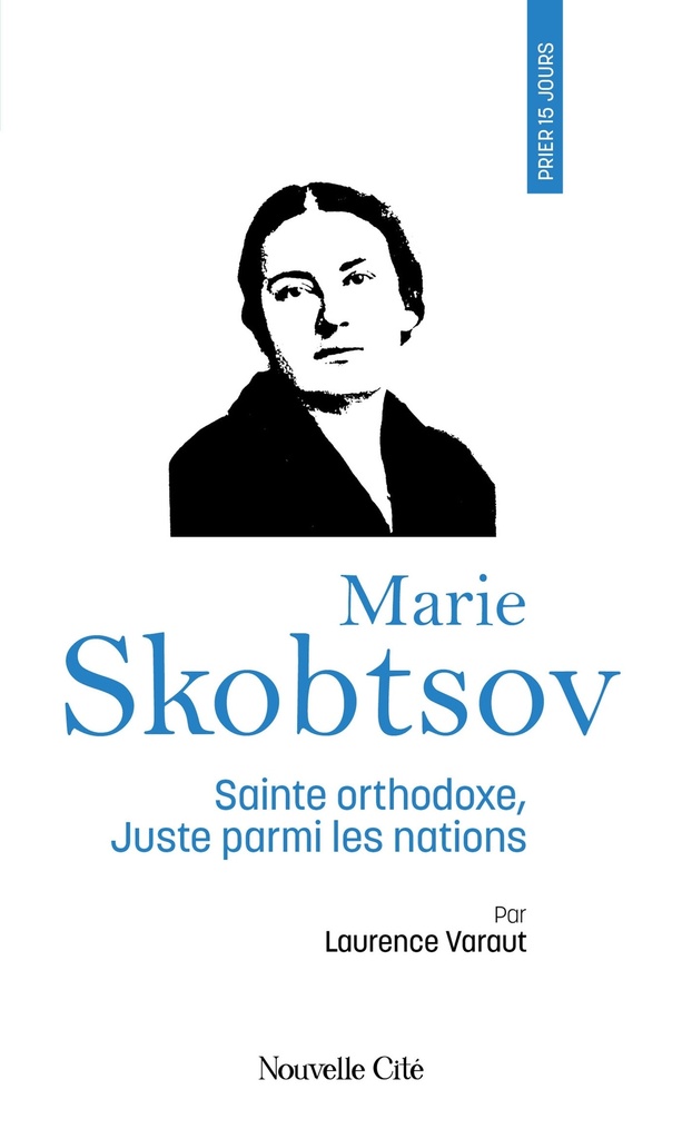 [9782375825754] Prier 15 jours avec Marie Skobtsov