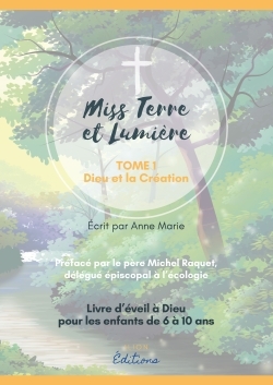 MISS TERRE ET LUMIÈRE - TOME 1 : DIEU ET LA CRÉATION