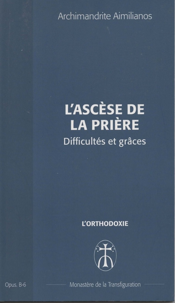 L'ascèse de la prière. Difficultés et grâces