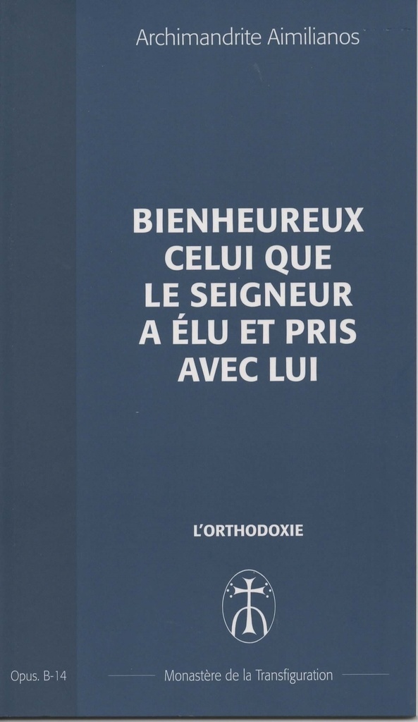 Bienheureux celui que le Seigneur a élu et pris avec lui