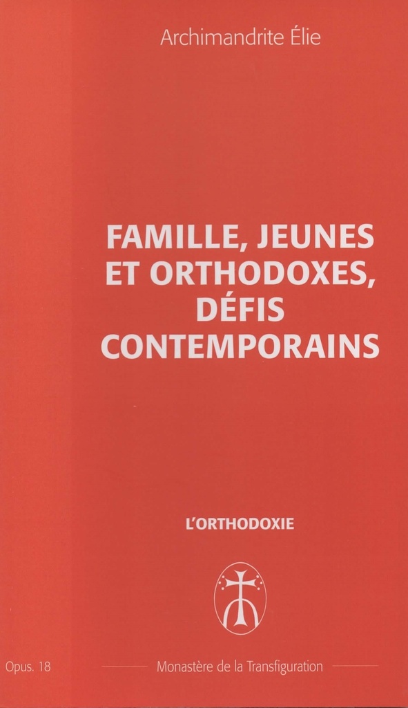 Famille, jeunes et orthodoxes, défis contemporains