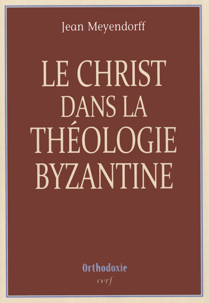 LE CHRIST DANS LA THÉOLOGIE BYZANTINE