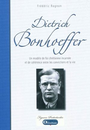 Dietrich Bonhoeffer - un modèle de foi chrétienne incarnée et de cohérence entre les convictions et la vie