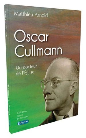 Oscar Cullmann - un docteur de l'église
