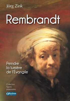 [9782354796730] Rembrandt - peindre la lumière de l'Évangile