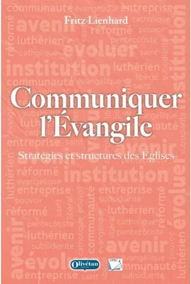 Communiquer l'Évangile - stratégies et structures des Églises