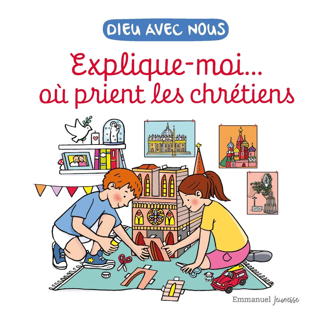 Explique-moiâ¦ où prient les chrétiens