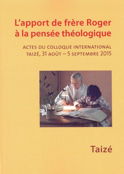 L'apport de frère Roger à la pensée théologique