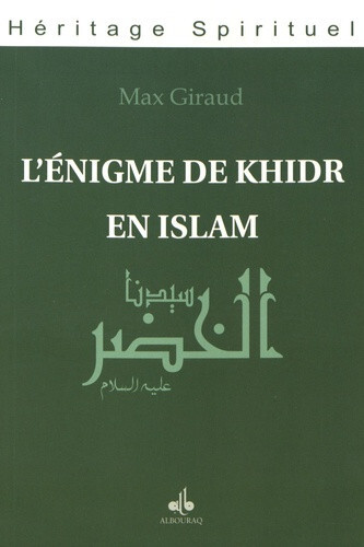 ENIGME DE KHIDR EN ISLAM