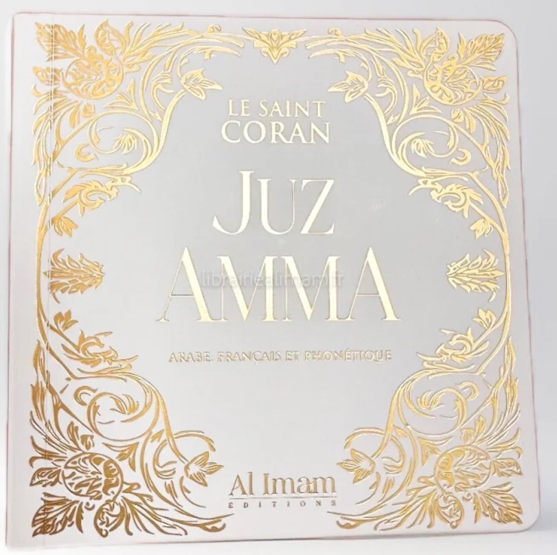 JUZ AMMA - LE SAINT CORAN - ARABE FRANçAIS ET PHONéTIQUE éDITION AL IMAM (BLANC)