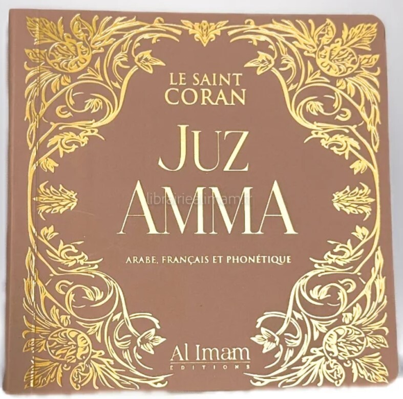 JUZ AMMA - LE SAINT CORAN - ARABE FRANçAIS ET PHONéTIQUE éDITION AL IMAM (BEIGE)