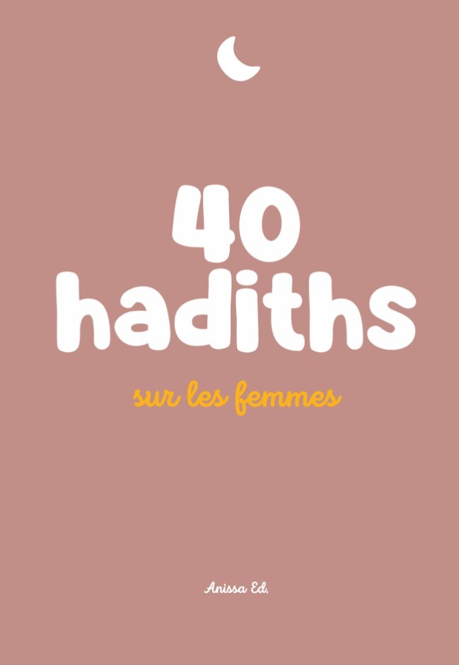 [9782487537040] 40 Hadiths sur les femmes