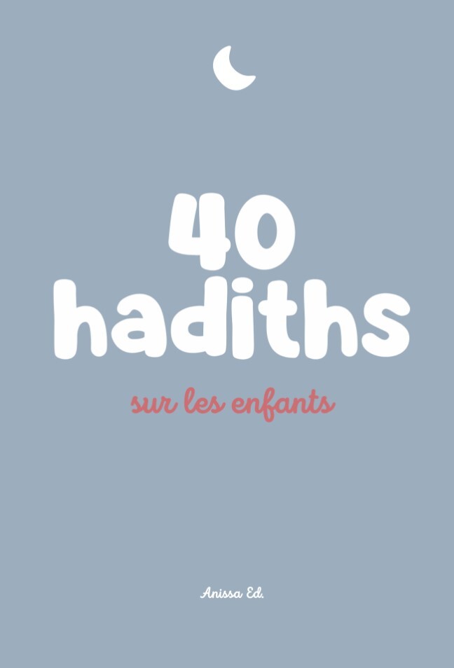 [9782487537057] 40 Hadiths pour les enfants