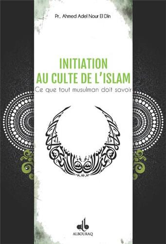 INITIATION AU CULTE DE L'ISLAM