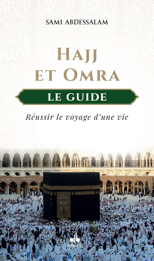 HAJJ ET OMRA - LE GUIDE : RéUS
