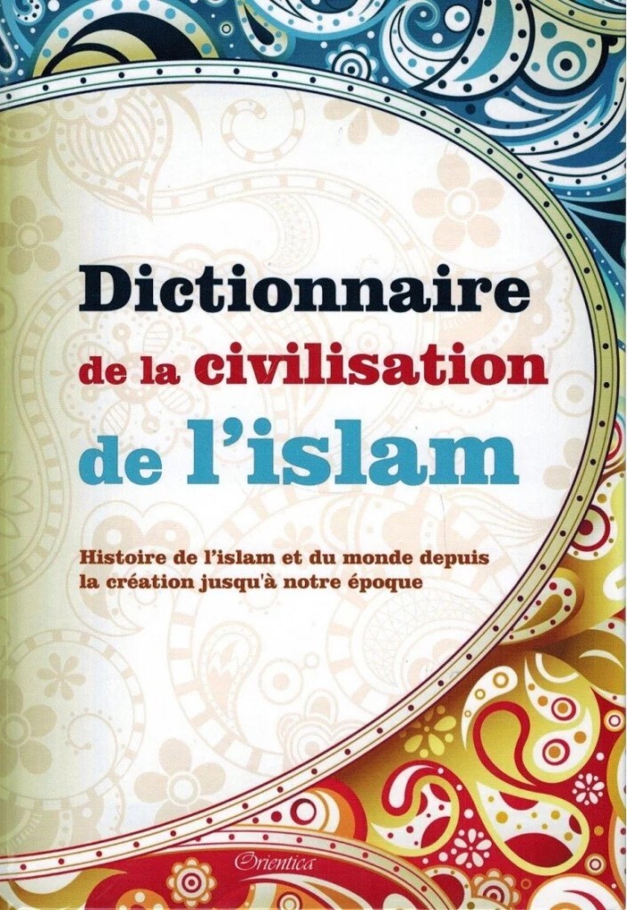 Dictionnaire de la Civilisation de l’Islam