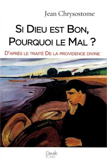 Si Dieu est bon, pourquoi le mal ?