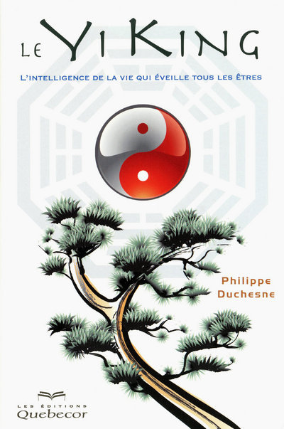 Le Yi King - L'intelligence de la vie qui éveille tous les êtres
