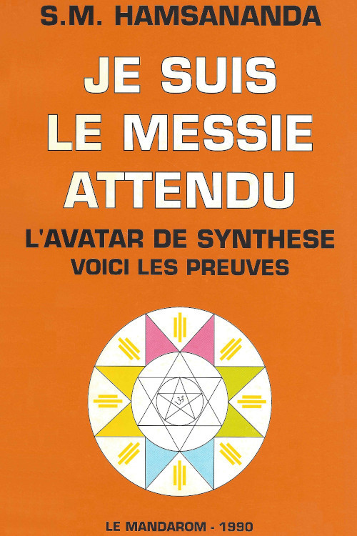 Je Suis le Messie Attendu, l'Avatar de Synthèse, voici les Preuves