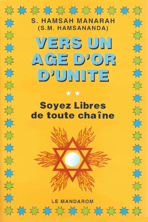 Vers un Age d'Or d'Unité, Soyez libres de toute chaîne