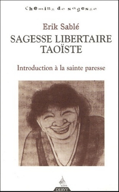 Sagesse libertaire taoïste - Introduction à la sainte paresse