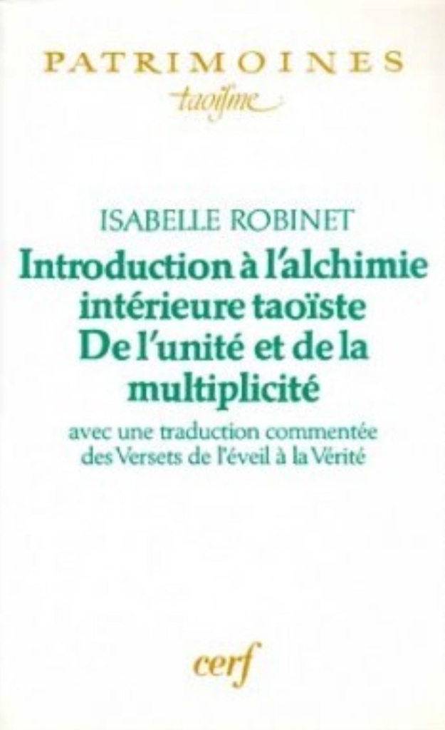 INTRODUCTION A L'ALCHIMIE INTERIEURE TAOISTE - DEL''UNITE ET DE LA MULTIPLICITE