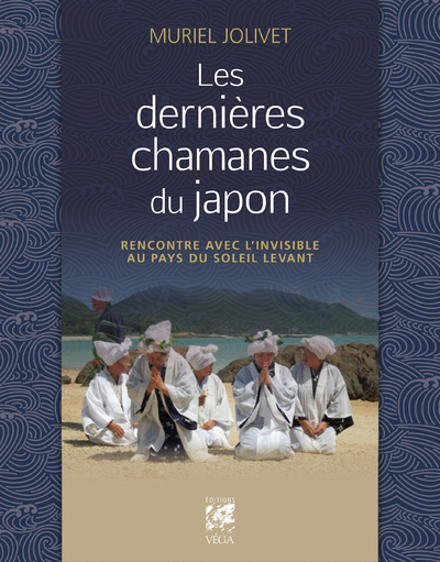 Les dernières chamanes du Japon - Rencontre avec l'invisible au pays du soleil levant