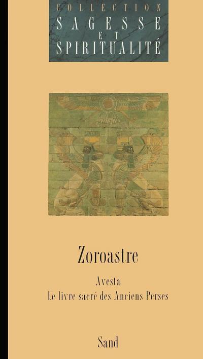 Avesta - Le livre sacré des anciens perses
