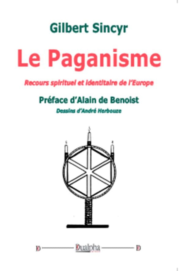 Le Paganisme. Recours spirituel et identitaire de l’Europe
