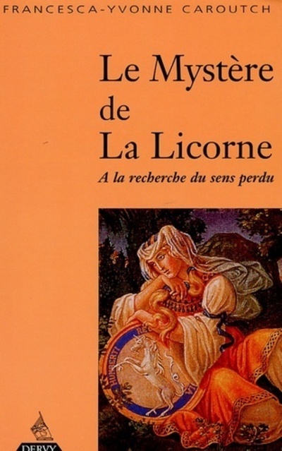 Le Mystère de la licorne - A la recherche du sens perdu