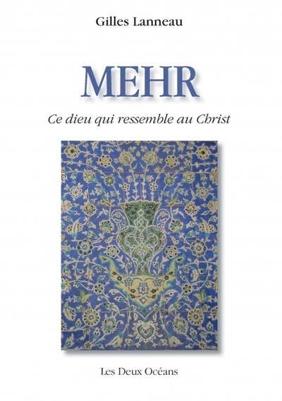 Mehr - Ce dieu qui ressemble au Christ