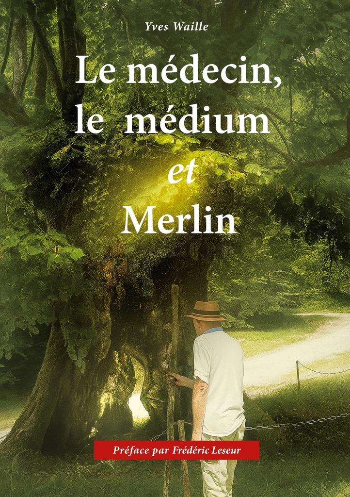 Le médecin, le médium et Merlin